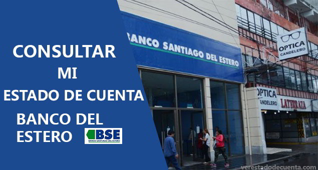 ¿Como saber mi estado de cuenta del Banco del Estero?